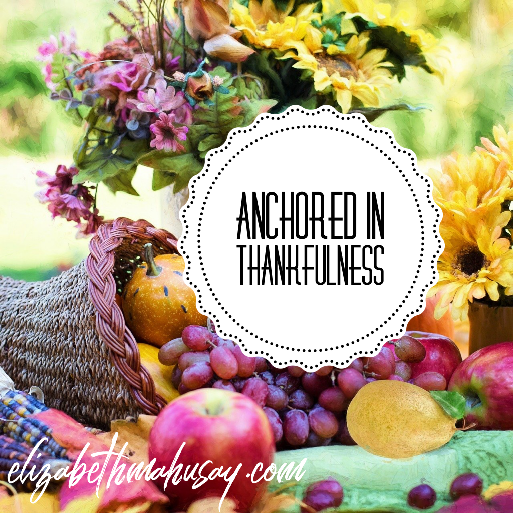 Anchored in Thankfulness
