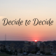 Decide to Decide